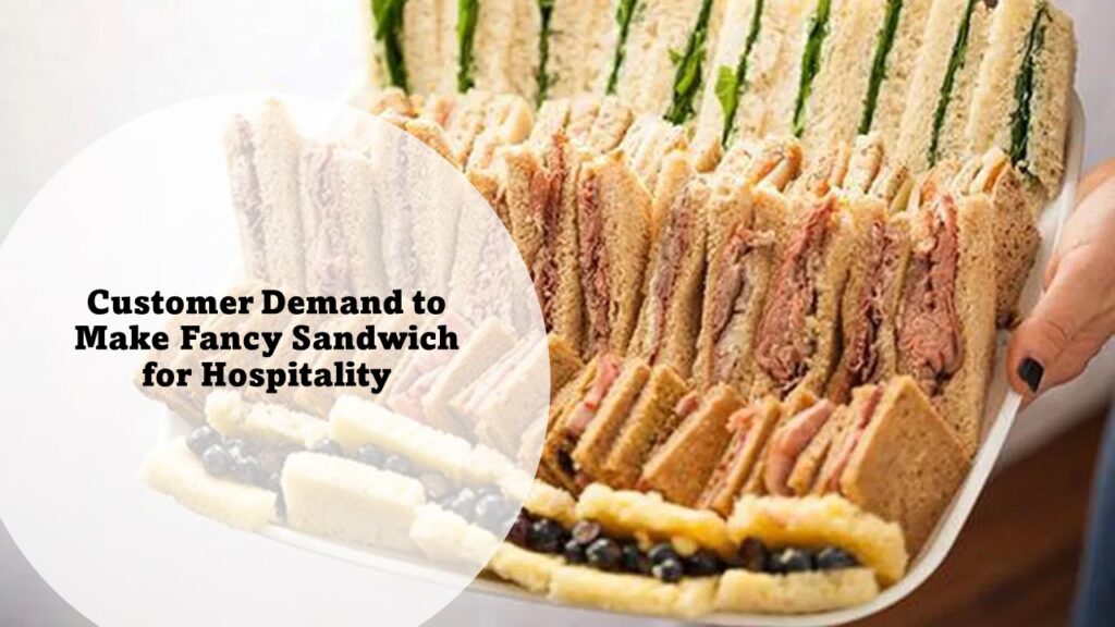 Customer Demand to Make Fancy Sandwich 