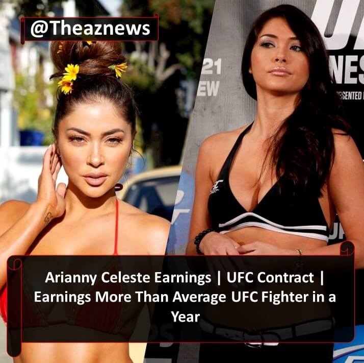 Arianny Celeste Earnings | UFC Contract | Earnings More Than Average UFC Fighter in a Year