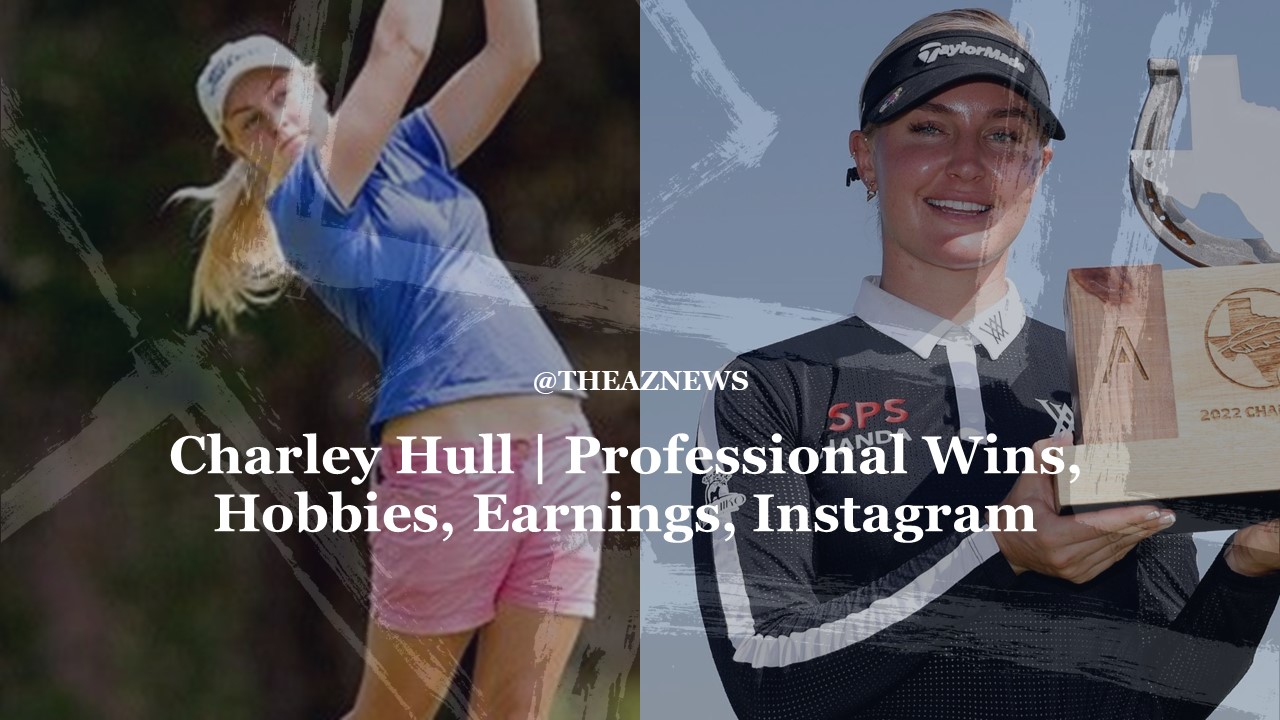 Charley Hull | Professional Wins, Hobbies, Earnings, Instagram