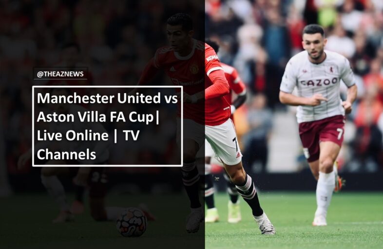 Manchester United vs Aston Villa FA Cup