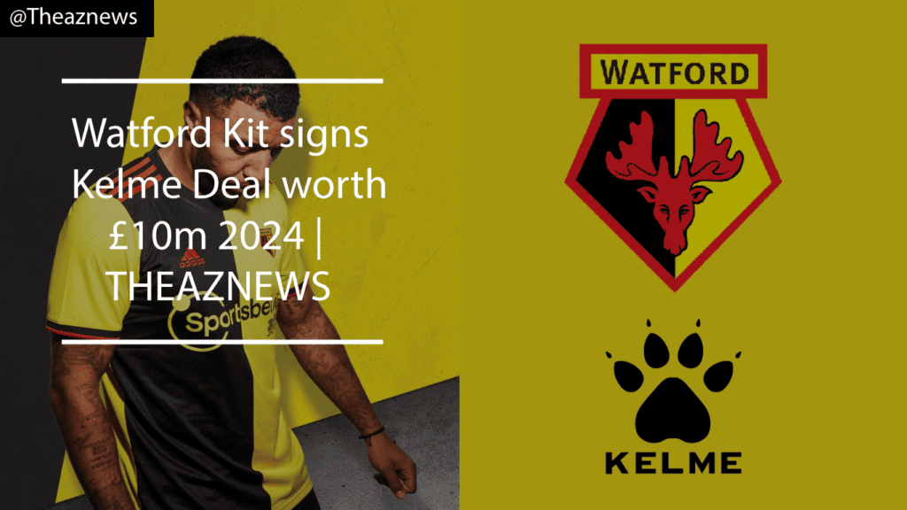 Watford Kit signs Kelme deal until 2024
