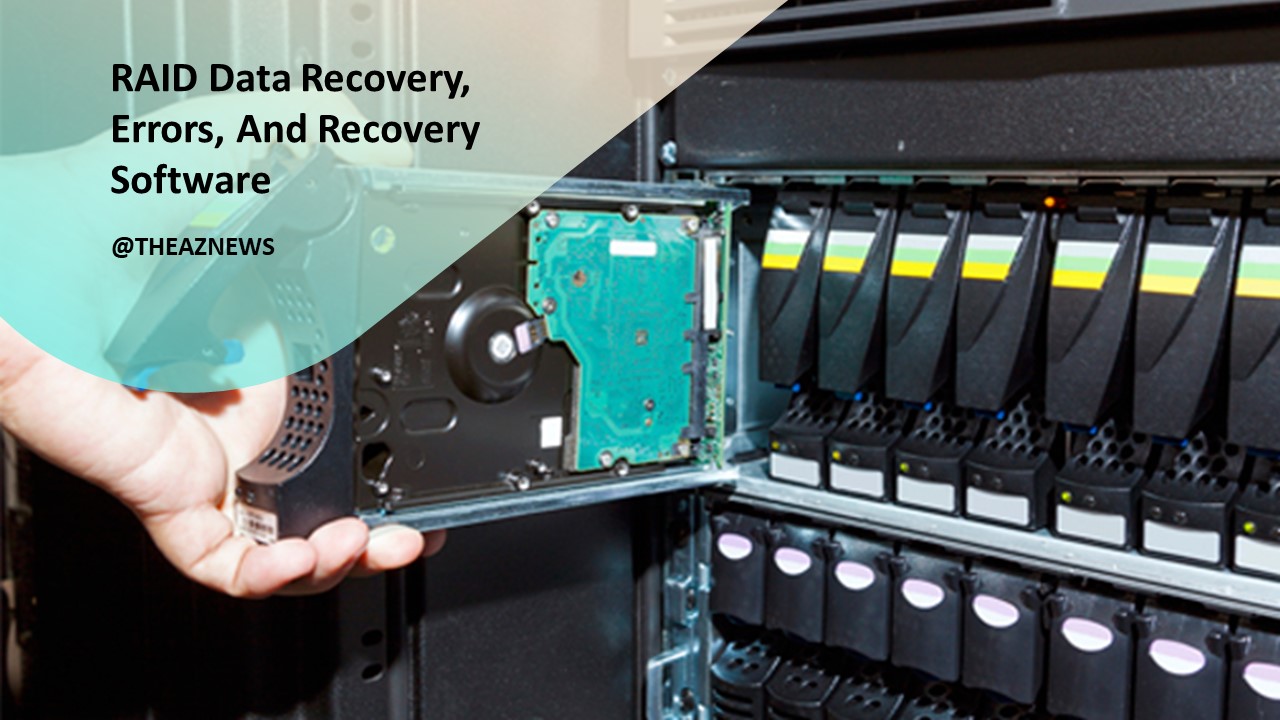 RAID Data Recovery, Errors, And Recovery Software