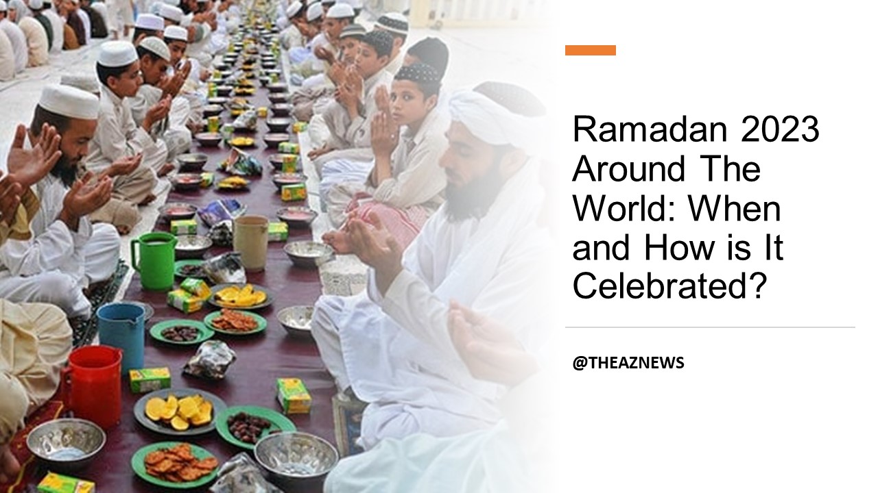 Ramadan 2023 Around The World: When and How is It Celebrated?