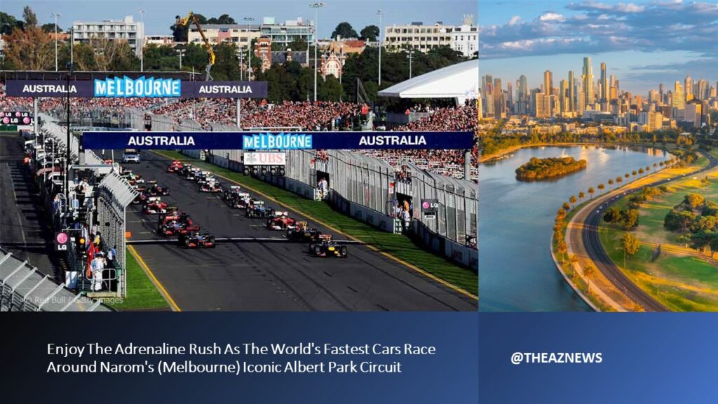 Enjoy The Adrenaline Rush As The World's Fastest Cars Race Around Narom's (Melbourne) Iconic Albert Park Circuit